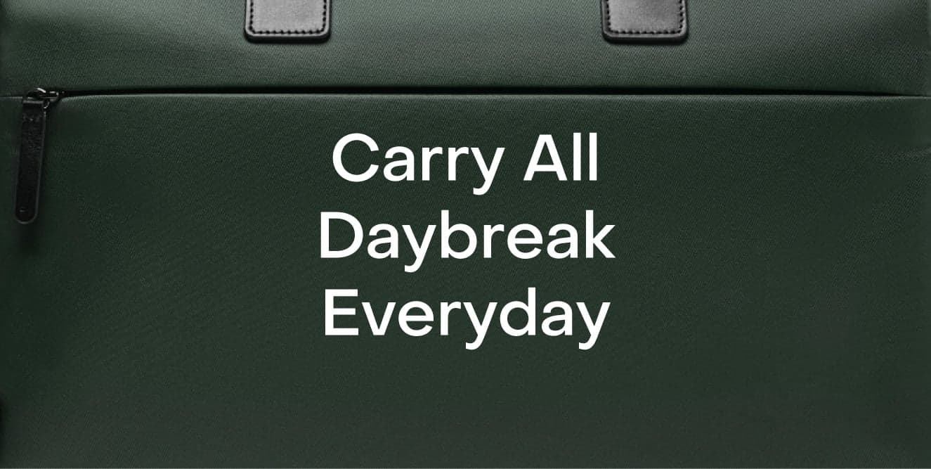 Everyday, Carry All, and Daybreak Range